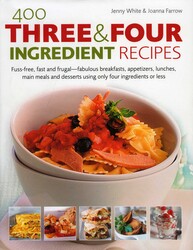 400 Three and Four Ingredient Recipes 400 Three and Four Ingredient Recipes