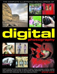 The Complete Illustrated Encyclopedia of Digital Photography The Complete Illustrated Encyclopedia of Digital Photography