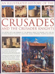 An Illustrated History of the Crusades and Crusader Knights