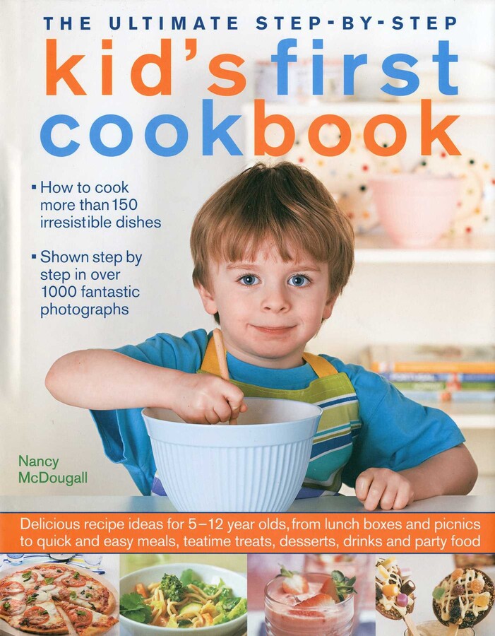 Ultimate Step-by-Step Kid's First Cookbook