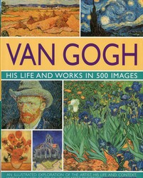Van Gogh: His Life & Works in 500 Images Van Gogh: His Life & Works in 500 Images