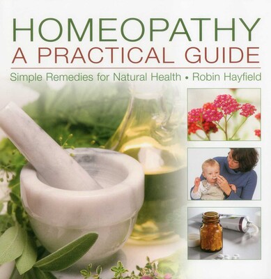 Homeopathy: A Practical Guide Homeopathy: A Practical Guide