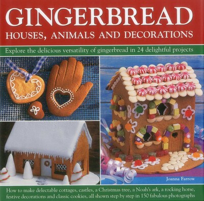 Gingerbread - Houses, Animals and Decorations Gingerbread - Houses, Animals and Decorations