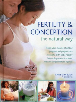 Fertility & Conception The Natural Way Fertility & Conception The Natural Way
