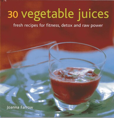 30 Vegetable Juices 30 Vegetable Juices