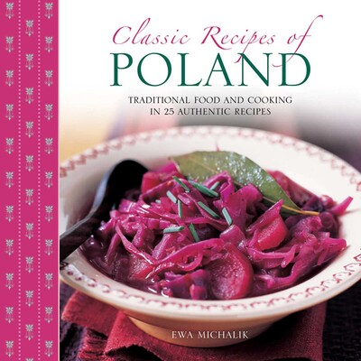 Classic Recipes of Poland Classic Recipes of Poland