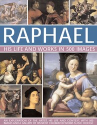 Raphael: His Life And Works in 500 Images | Book by Susie Hodge