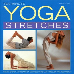 Ten-Minute Yoga Stretches Ten-Minute Yoga Stretches