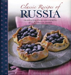 Classic Recipes of Russia Classic Recipes of Russia
