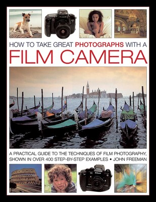 How To Take Great Photographs With A Film Camera How To Take Great Photographs With A Film Camera