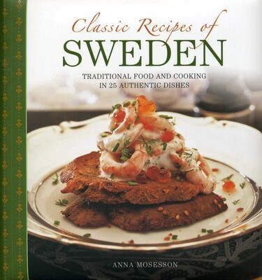 Classic Recipes Of Sweden Classic Recipes Of Sweden