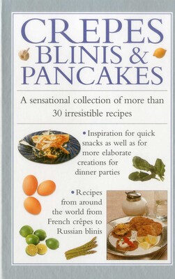Crepes, Blinis & Pancakes Crepes, Blinis & Pancakes