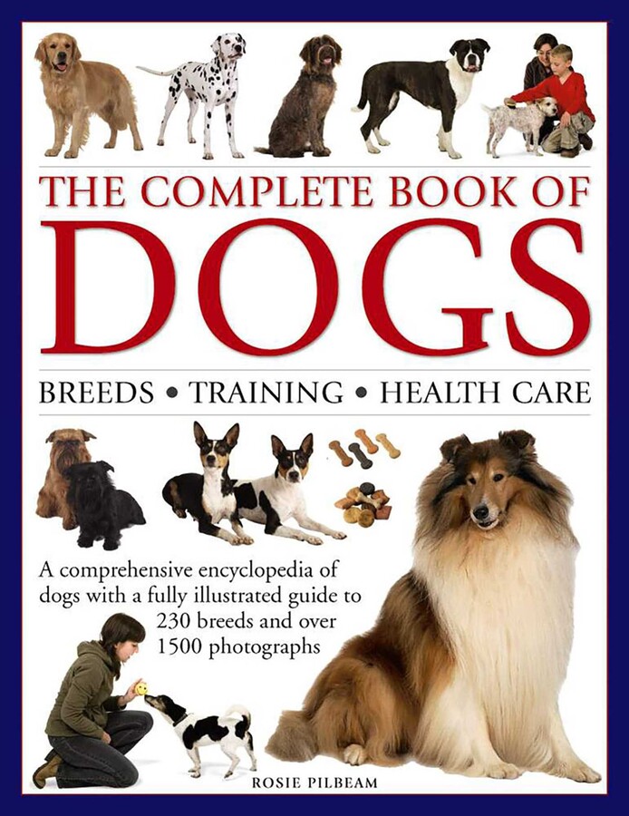 Complete Book of Dogs: Breeds, Training, Health Care