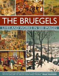 The Bruegels: Lives & Works In 500 Images (New A) The Bruegels: Lives & Works In 500 Images (New A)