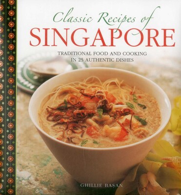Classic Recipes of Singapore Classic Recipes of Singapore