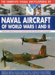The Complete Visual Encyclopedia of Naval Aircraft of World Wars I and II