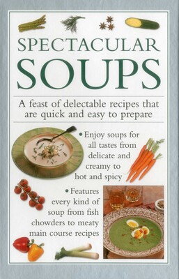Spectacular Soups Spectacular Soups