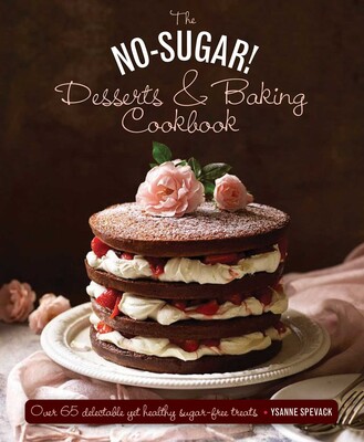The No Sugar! Desserts & Baking Book The No Sugar! Desserts & Baking Book