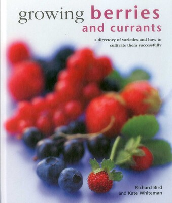 Growing Berries and Currants Growing Berries and Currants