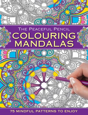 The Peaceful Pencil: Colouring Mandalas The Peaceful Pencil: Colouring Mandalas