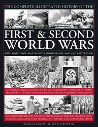 The Complete Illustrated History of the First & Second World Wars The Complete Illustrated History of the First & Second World Wars