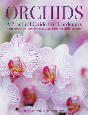 Orchids: A Practical Guide for Gardeners Orchids: A Practical Guide for Gardeners