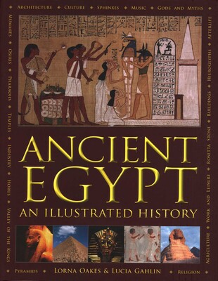 Ancient Egypt: An Illustrated History | Book by Lorna Oakes, Lucia