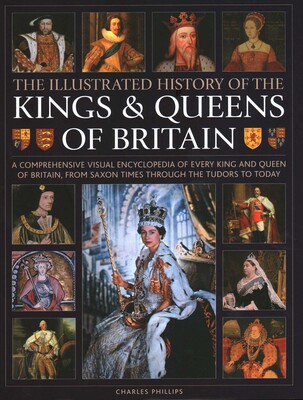 Illustrated History of Kings & Queens of Britain | Book by