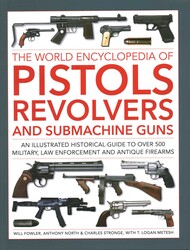 The World Encyclopedia of Pistols, Revolvers and Submachine Guns