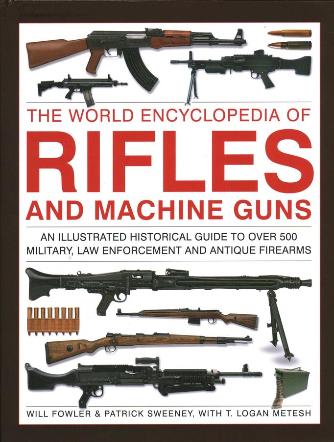 World Encyclopedia of Rifles and Machine Guns