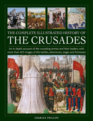 Complete Illustrated History of Crusades Complete Illustrated History of Crusades