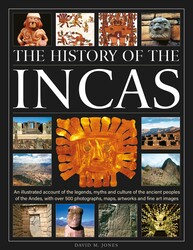 The History of the Incas The History of the Incas