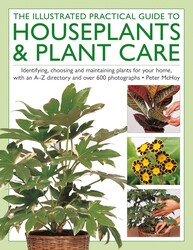 The Houseplants & Plant Care, Illustrated Practical Guide to