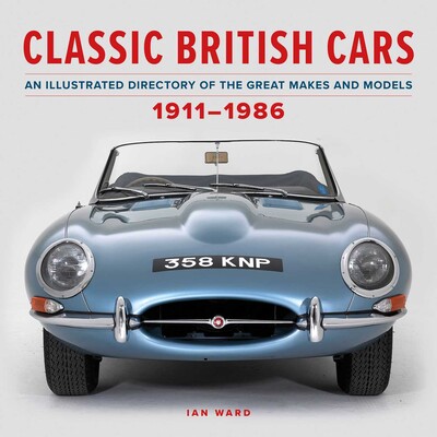 Classic British Cars 1911–1986 Classic British Cars 1911–1986