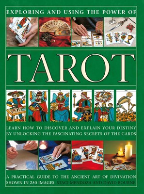 Tarot, Exploring and Using the Power of Tarot, Exploring and Using the Power of