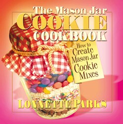The Mason Jar Cookie Cookbook The Mason Jar Cookie Cookbook