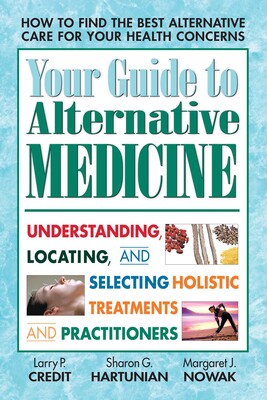 Your Guide to Alternative Medicine Your Guide to Alternative Medicine