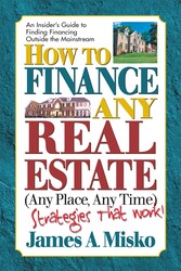 How to Finance Any Real Estate, Any Place, Any Time