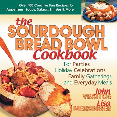 The Sourdough Bread Bowl Cookbook The Sourdough Bread Bowl Cookbook