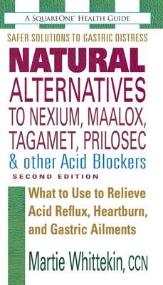 Natural Alternatives to Nexium, Maalox, Tagamet, Prilosec & Other Acid Blockers Natural Alternatives to Nexium, Maalox, Tagamet, Prilosec & Other Acid Blockers