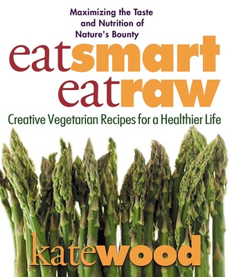 Eat Smart, Eat Raw Eat Smart, Eat Raw