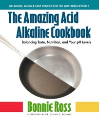 The Amazing Acid-Alkaline Cookbook The Amazing Acid-Alkaline Cookbook