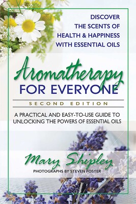 Aromatherapy for Everyone Aromatherapy for Everyone