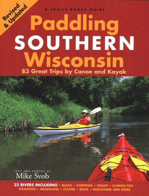 Paddling Southern Wisconsin Paddling Southern Wisconsin
