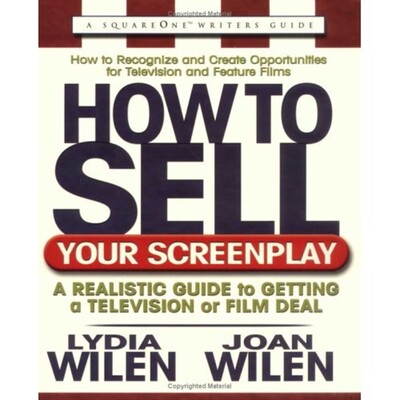 How to Sell Your Screenplay How to Sell Your Screenplay