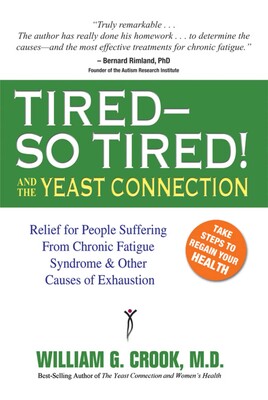 Tired--So Tired! and the Yeast Connection Tired--So Tired! and the Yeast Connection