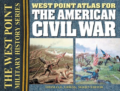 West Point Atlas for the American Civil War West Point Atlas for the American Civil War