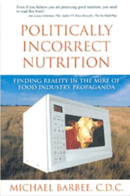 Politically Incorrect Nutrition Politically Incorrect Nutrition