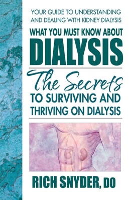 What You Must Know About Dialysis What You Must Know About Dialysis