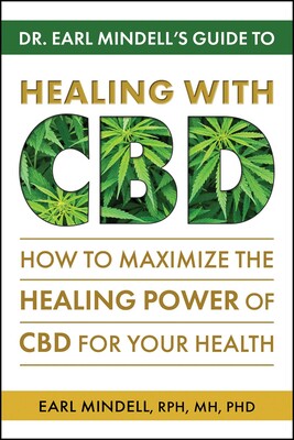 Dr. Earl Mindell's Guide to Healing With CBD Dr. Earl Mindell's Guide to Healing With CBD